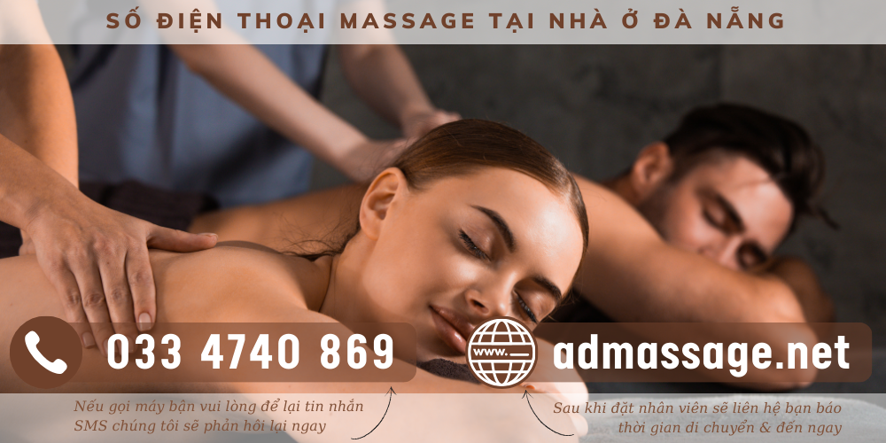 SỐ ĐIỆN THOẠI MASSAGE TẠI NHÀ Ở ĐÀ NẴNG DỊCH VỤ 5 SAO 