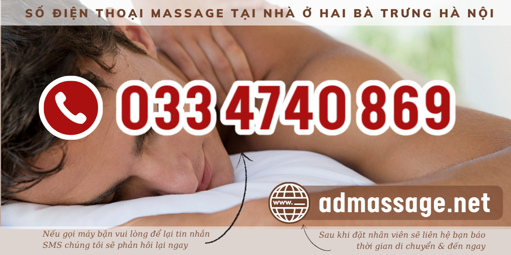 TOP ĐẦU SỐ ĐIỆN THOẠI MASSAGE TẠI NHÀ Ở HAI BÀ TRƯNG HÀ NỘI UY TÍN, CHUYÊN NGHIỆP PHỤC VỤ 24/24
